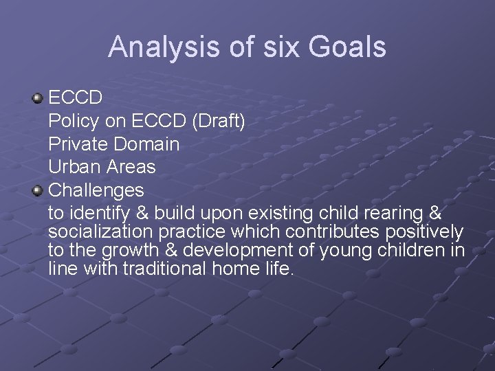 Analysis of six Goals ECCD Policy on ECCD (Draft) Private Domain Urban Areas Challenges