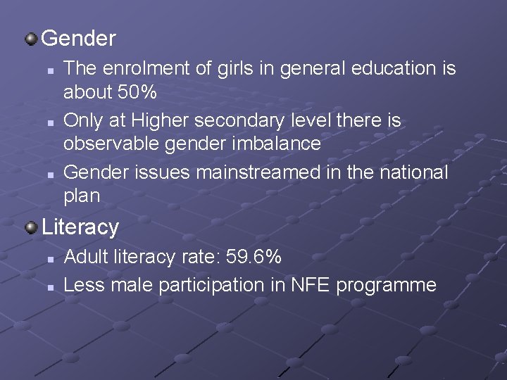 Gender n n n The enrolment of girls in general education is about 50%