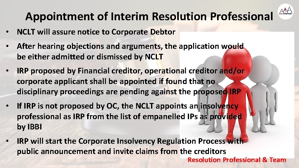 Appointment of Interim Resolution Professional • NCLT will assure notice to Corporate Debtor •