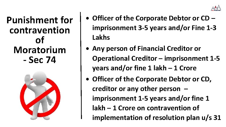 Punishment for contravention of Moratorium - Sec 74 Officer of the Corporate Debtor or