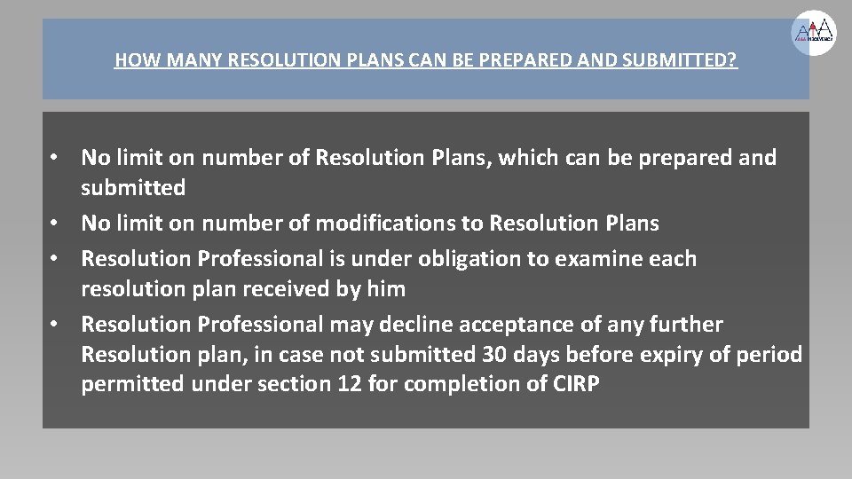 HOW MANY RESOLUTION PLANS CAN BE PREPARED AND SUBMITTED? • No limit on number