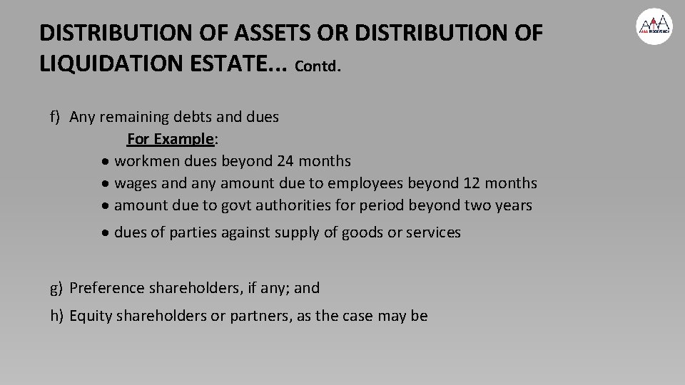 DISTRIBUTION OF ASSETS OR DISTRIBUTION OF LIQUIDATION ESTATE. . . Contd. f) Any remaining