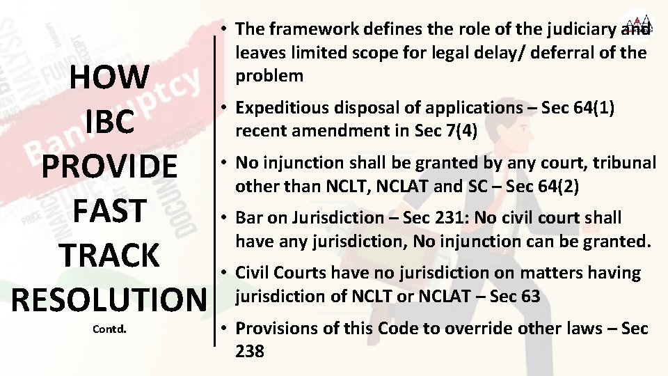  • The framework defines the role of the judiciary and leaves limited scope