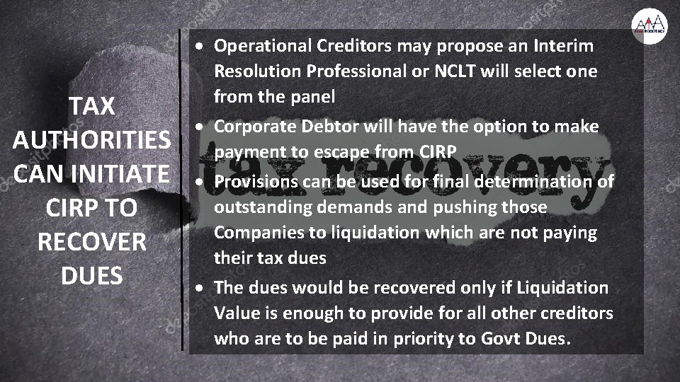 TAX AUTHORITIES CAN INITIATE CIRP TO RECOVER DUES Operational Creditors may propose an Interim