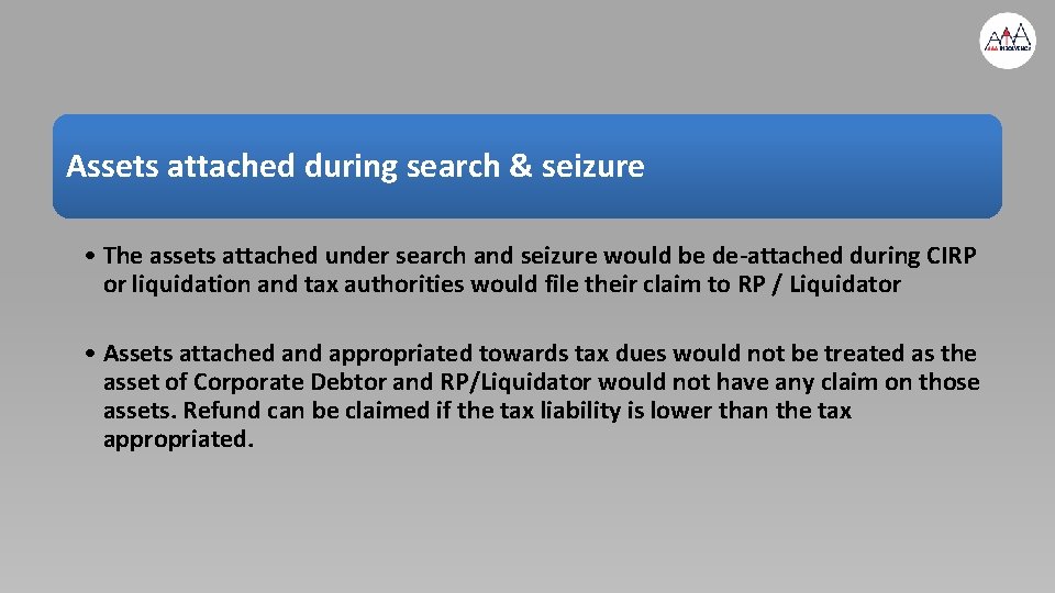 Assets attached during search & seizure • The assets attached under search and seizure