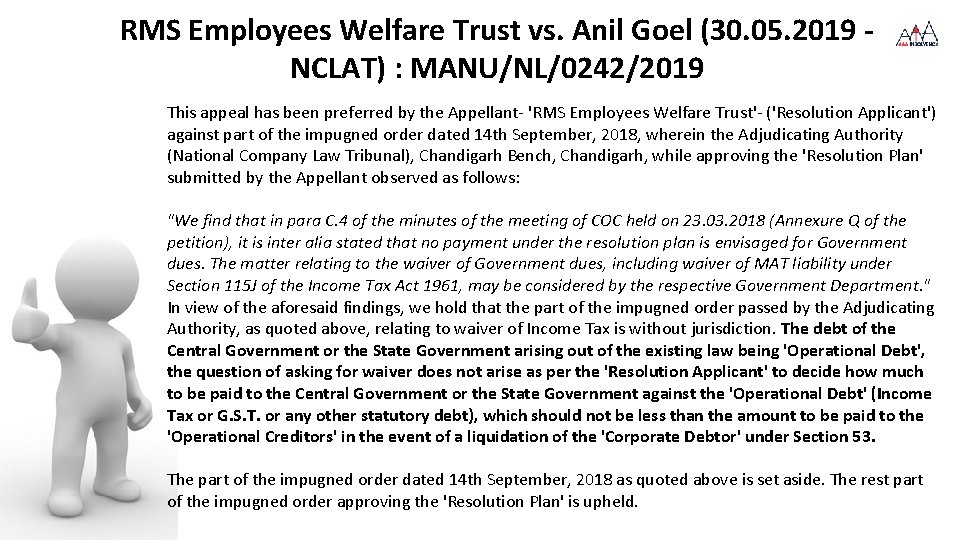 RMS Employees Welfare Trust vs. Anil Goel (30. 05. 2019 NCLAT) : MANU/NL/0242/2019 This