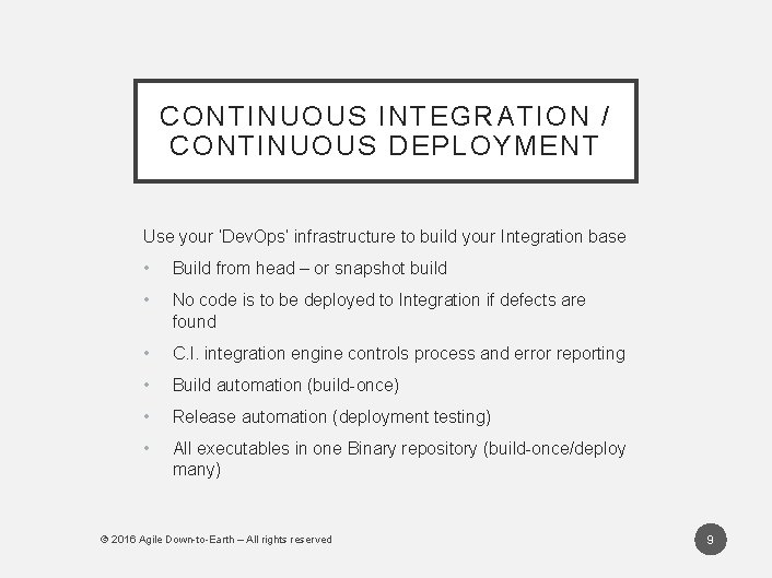 CONTINUOUS INTEGRATION / CONTINUOUS DEPLOYMENT Use your ‘Dev. Ops’ infrastructure to build your Integration
