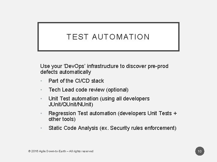 TEST AUTOMATION Use your ‘Dev. Ops’ infrastructure to discover pre-prod defects automatically • Part