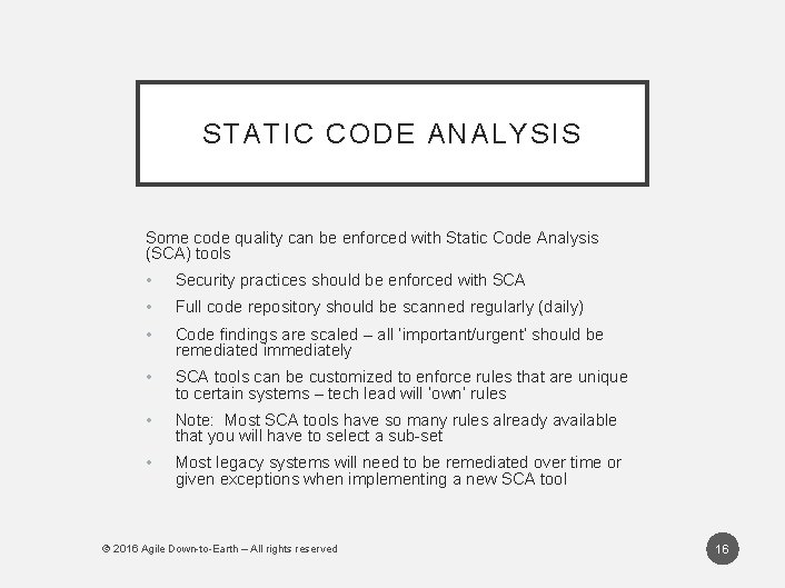 STATIC CODE ANALYSIS Some code quality can be enforced with Static Code Analysis (SCA)