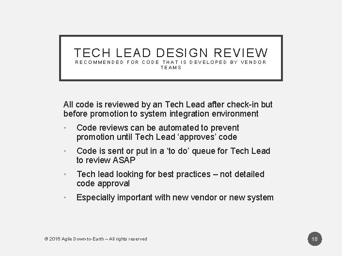 TECH LEAD DESIGN REVIEW RECOMMENDED FOR CODE THAT IS DEVELOPED BY VENDOR TEAMS All