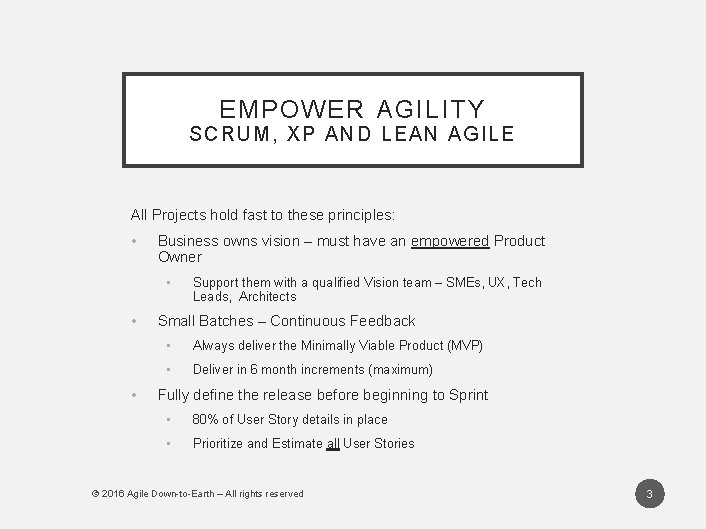 EMPOWER AGILITY SCRUM, XP AND LEAN AGILE All Projects hold fast to these principles: