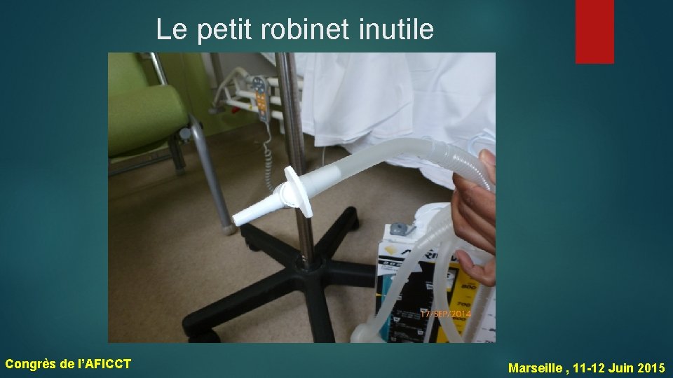 Le petit robinet inutile Congrès de l’AFICCT Marseille , 11 -12 Juin 2015 