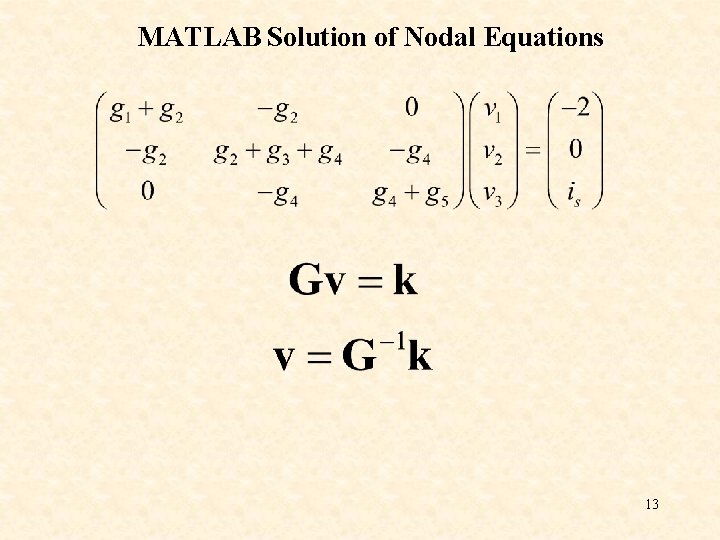 MATLAB Solution of Nodal Equations 13 MATLAB Solution of Nodal Equations 13