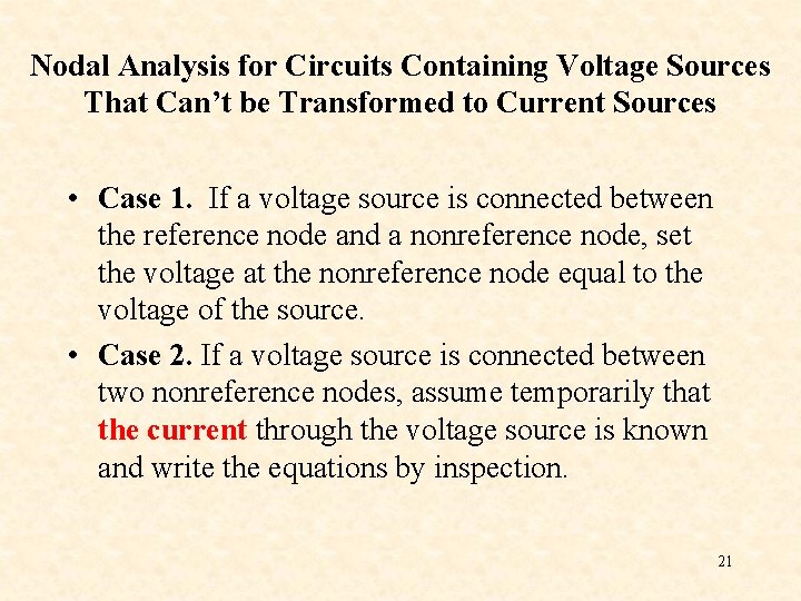 Nodal Analysis for Circuits Containing Voltage Sources That Can’t be Transformed to Current Sources Nodal Analysis for Circuits Containing Voltage Sources That Can’t be Transformed to Current Sources