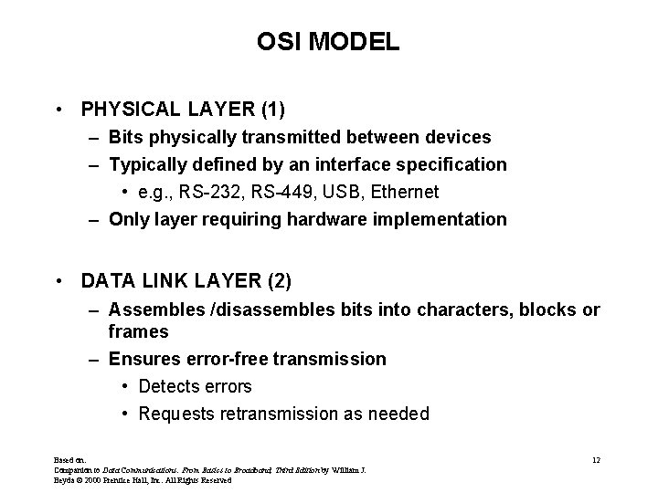 OSI MODEL • PHYSICAL LAYER (1) – Bits physically transmitted between devices – Typically OSI MODEL • PHYSICAL LAYER (1) – Bits physically transmitted between devices – Typically