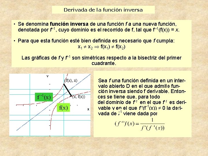 Derivada de la función inversa • Se denomina función inversa de una función f