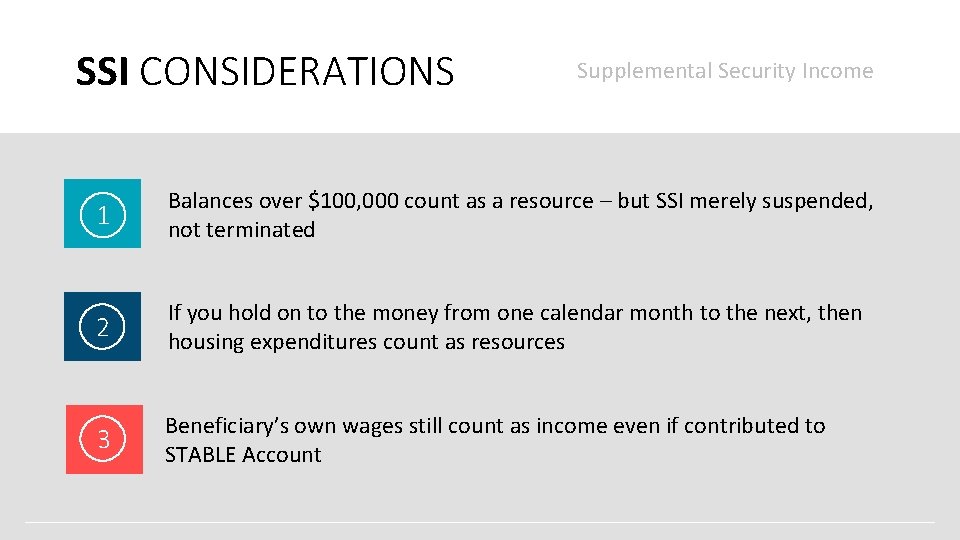 SSI CONSIDERATIONS Supplemental Security Income 1 Balances over $100, 000 count as a resource