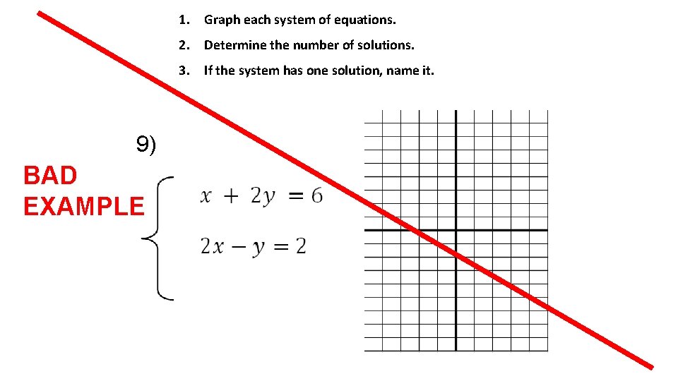 1. Graph each system of equations. 2. Determine the number of solutions. 3. If 1. Graph each system of equations. 2. Determine the number of solutions. 3. If