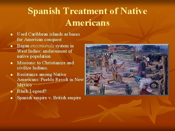 Spanish Treatment of Native Americans n n n Used Caribbean islands as bases for