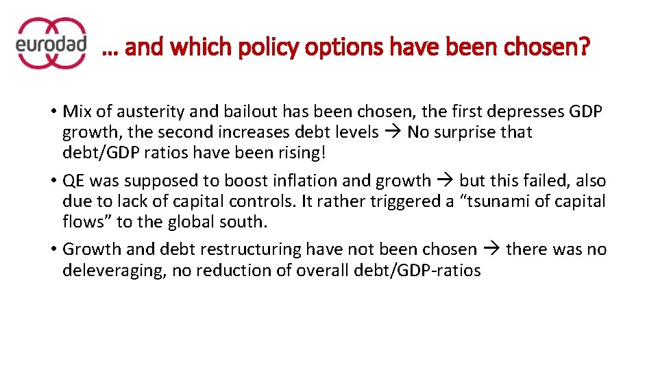 … and which policy options have been chosen? • Mix of austerity and bailout