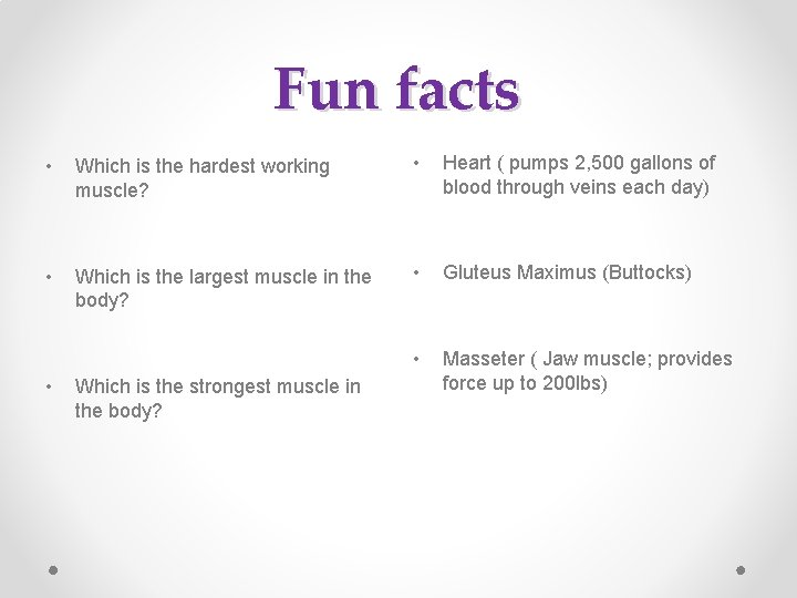 Fun facts • Which is the hardest working muscle? • Heart ( pumps 2, Fun facts • Which is the hardest working muscle? • Heart ( pumps 2,