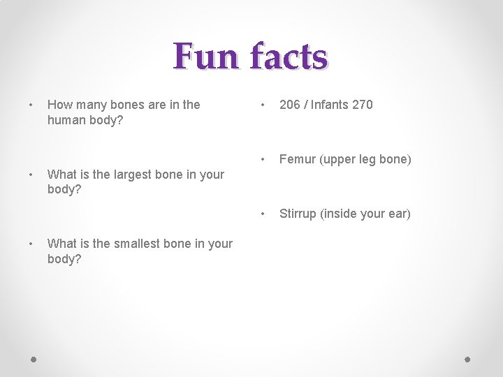 Fun facts • • • How many bones are in the human body? • Fun facts • • • How many bones are in the human body? •