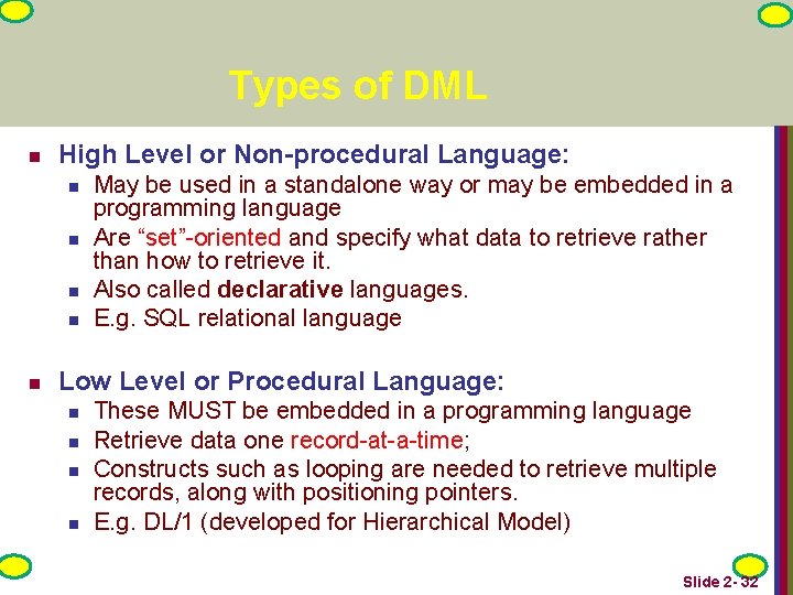 Types of DML n High Level or Non-procedural Language: n n n May be