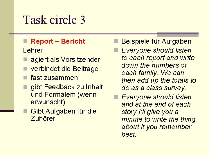 Task circle 3 n Report – Bericht Lehrer n agiert als Vorsitzender n verbindet