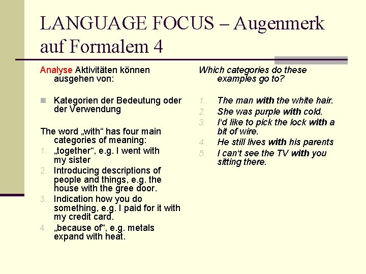 LANGUAGE FOCUS – Augenmerk auf Formalem 4 Analyse Aktivitäten können ausgehen von: Which categories