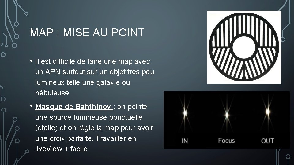 MAP : MISE AU POINT • Il est difficile de faire une map avec