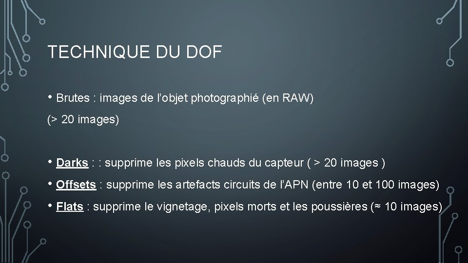 TECHNIQUE DU DOF • Brutes : images de l’objet photographié (en RAW) (> 20