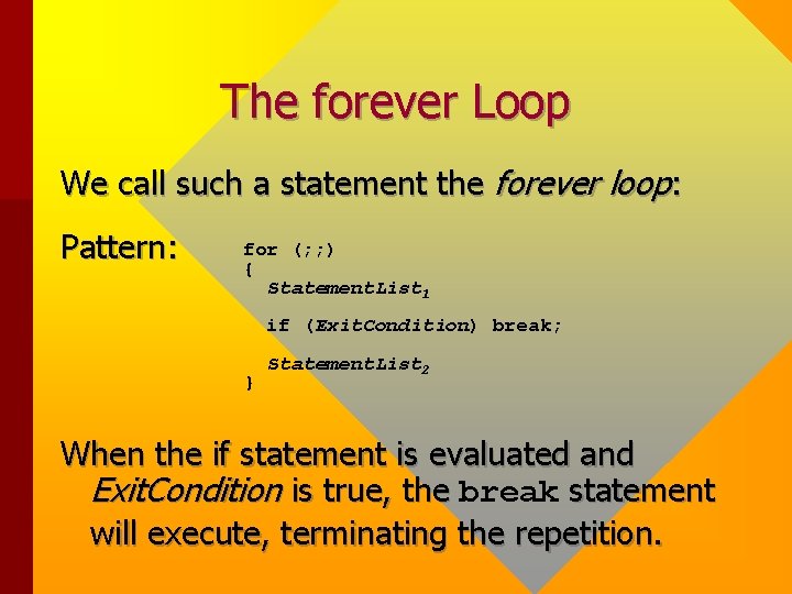 The forever Loop We call such a statement the forever loop: Pattern: for (; The forever Loop We call such a statement the forever loop: Pattern: for (;