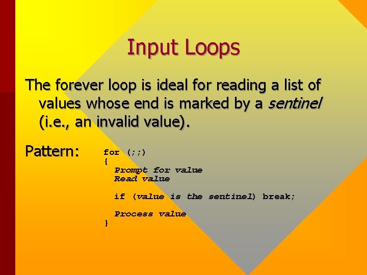 Input Loops The forever loop is ideal for reading a list of values whose Input Loops The forever loop is ideal for reading a list of values whose