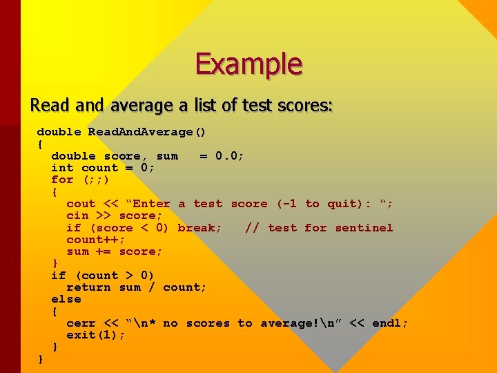 Example Read and average a list of test scores: double Read. And. Average() { Example Read and average a list of test scores: double Read. And. Average() {