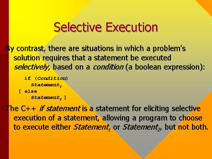 Selective Execution By contrast, there are situations in which a problem’s solution requires that Selective Execution By contrast, there are situations in which a problem’s solution requires that