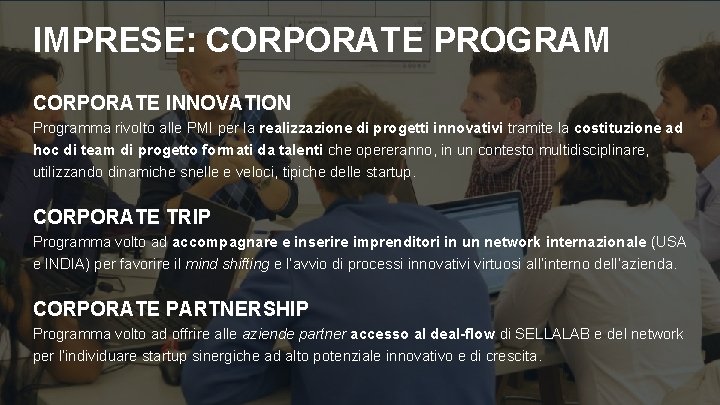 IMPRESE: CORPORATE PROGRAM CORPORATE INNOVATION Programma rivolto alle PMI per la realizzazione di progetti