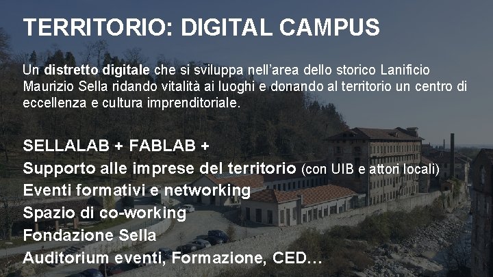 TERRITORIO: DIGITAL CAMPUS Un distretto digitale che si sviluppa nell’area dello storico Lanificio Maurizio