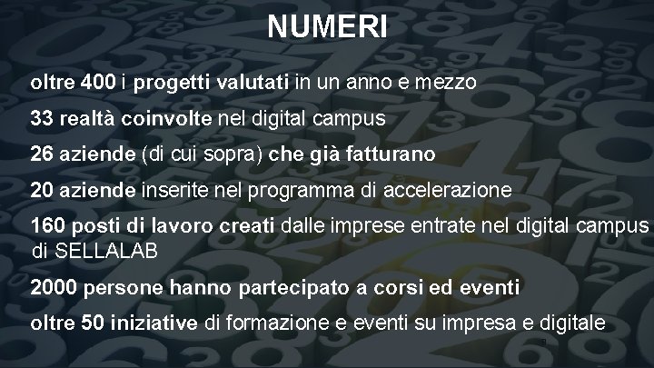 NUMERI oltre 400 i progetti valutati in un anno e mezzo 33 realtà coinvolte