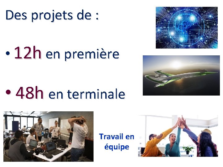 Des projets de : • 12 h en première • 48 h en terminale