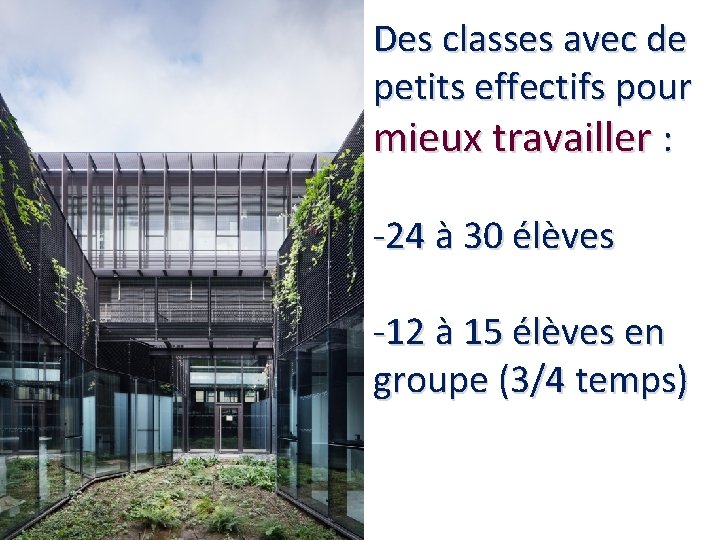 Des classes avec de petits effectifs pour mieux travailler : -24 à 30 élèves