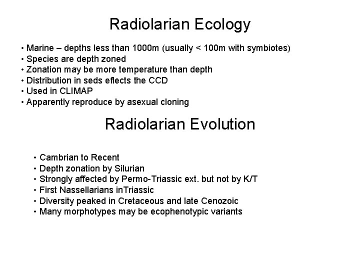Radiolarian Ecology • Marine – depths less than 1000 m (usually < 100 m
