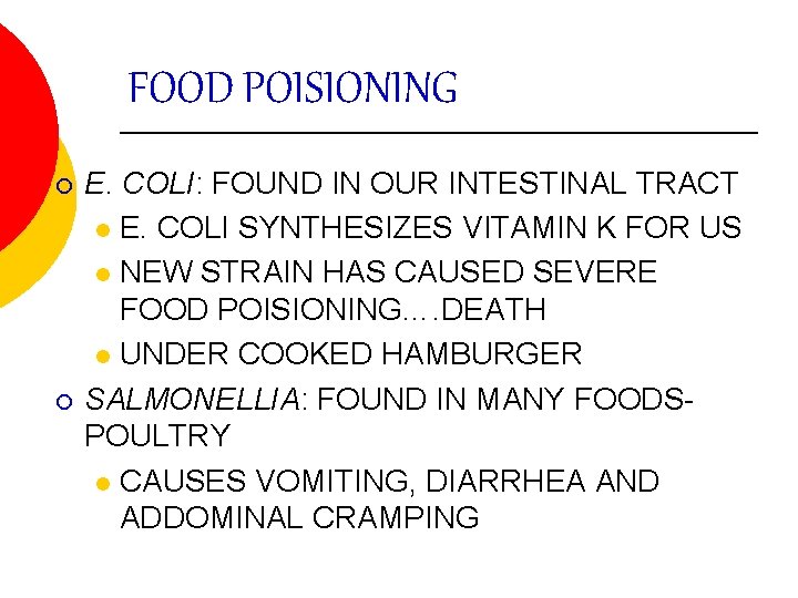 FOOD POISIONING ¡ ¡ E. COLI: FOUND IN OUR INTESTINAL TRACT l E. COLI
