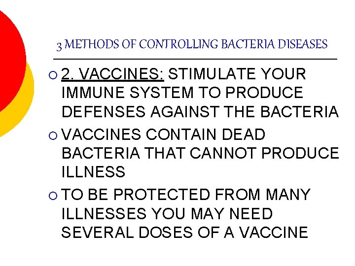 3 METHODS OF CONTROLLING BACTERIA DISEASES ¡ 2. VACCINES: STIMULATE YOUR IMMUNE SYSTEM TO