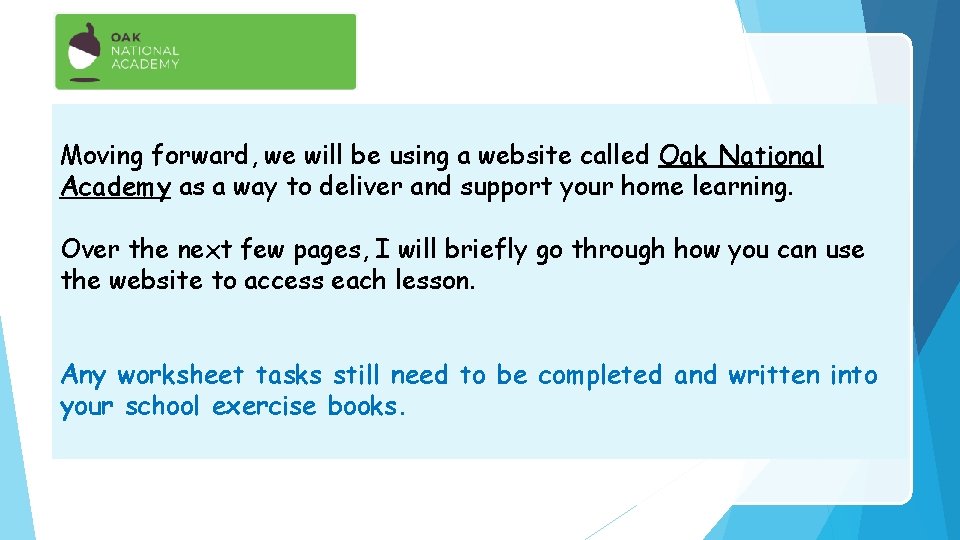 Moving forward, we will be using a website called Oak National Academy as a