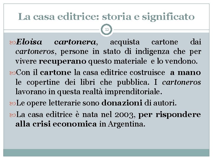 La casa editrice: storia e significato 12 Eloisa cartonera, acquista cartone dai cartoneros, persone