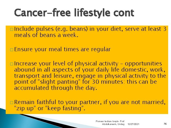 Cancer-free lifestyle cont � Include pulses (e. g. beans) in your diet, serve at