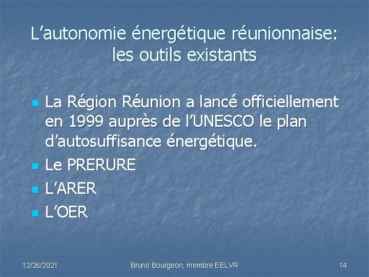L’autonomie énergétique réunionnaise: les outils existants n n La Re gion Re union a