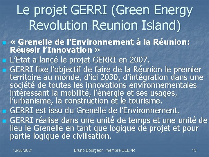 Le projet GERRI (Green Energy Revolution Reunion Island) n n n « Grenelle de