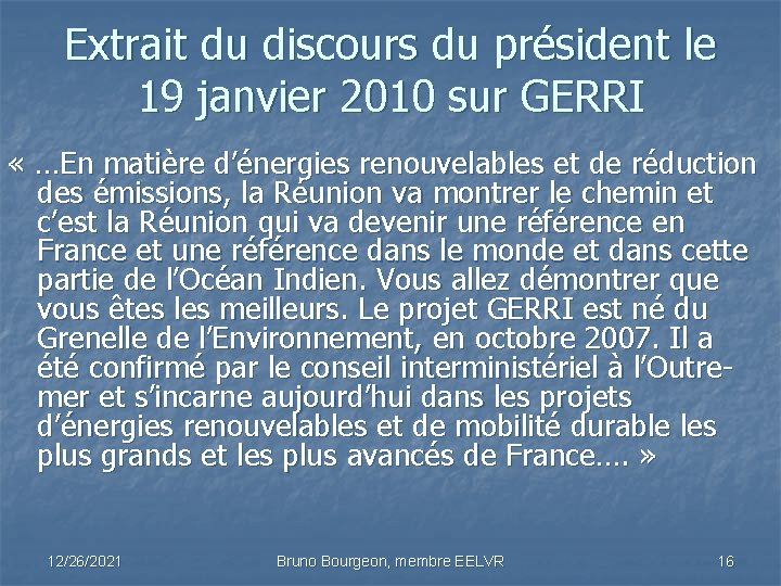 Extrait du discours du président le 19 janvier 2010 sur GERRI « …En matie