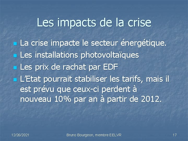 Les impacts de la crise n n La crise impacte le secteur énergétique. Les